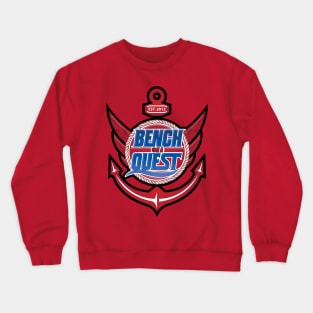 Anchor Logo: #BenchOnaQUEST Crewneck Sweatshirt